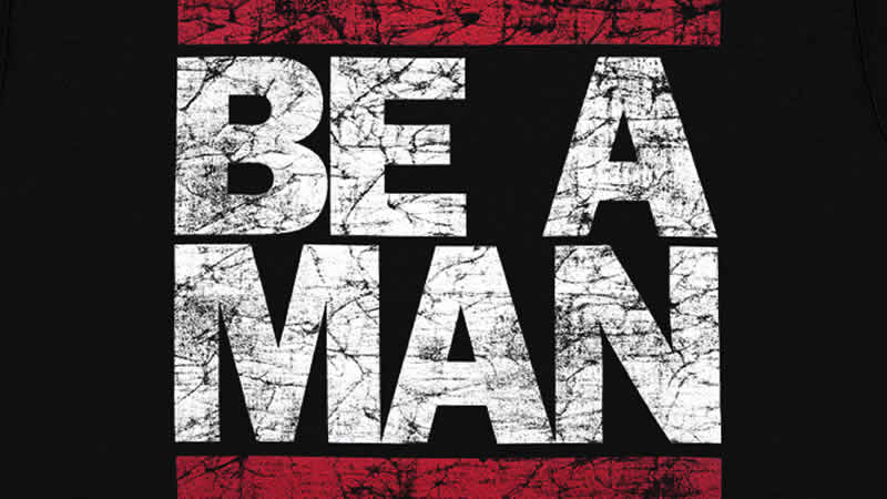 Be A Man
